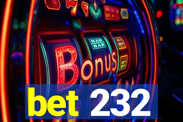 bet 232